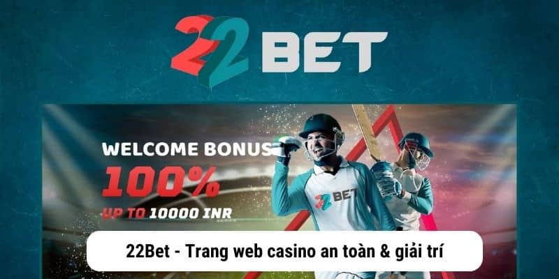 22Bet - Trang web casino an toàn & giải trí